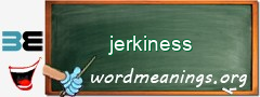 WordMeaning blackboard for jerkiness